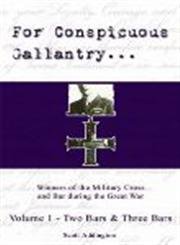 9781905237432: Two Bars and Three Bars (v. 1) (For Conspicuous Gallantry...: Winners of the Military Cross and Bar During the Great War)