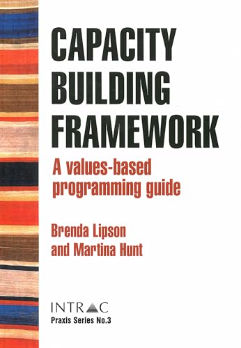 Stock image for Capacity Building Framework: A values-based programming guide for sale by Greener Books