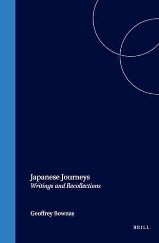 Japanese Journeys: Writings and Recollections (9781905246014) by Bownas, Geoffrey