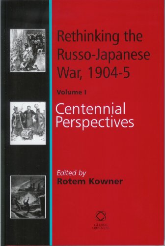 Beispielbild fr Rethinking the Russo-Japanese War 1904-05: Centennial Perspectives zum Verkauf von Revaluation Books