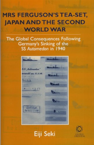 9781905246281: Mrs Ferguson's Tea-Set, Japan, and The Second World War: The Global Consequences Following Germany's Sinking of The SS Automedon in 1940