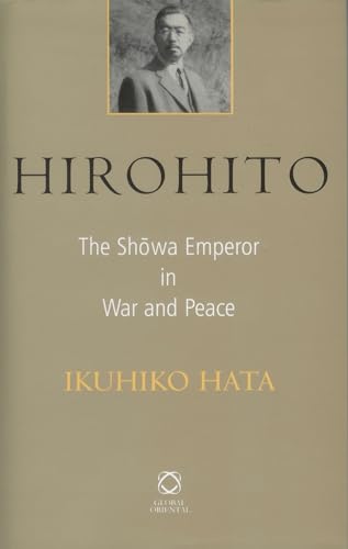 Imagen de archivo de Hirohito: The Sh?wa Emperor in War and Peace a la venta por ThriftBooks-Dallas