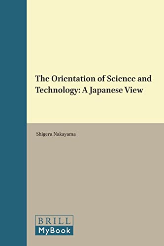 Beispielbild fr The Orientation of Science and Technology (Collected Papers of Twentieth-century Japanese Writers on Japan) zum Verkauf von Midtown Scholar Bookstore