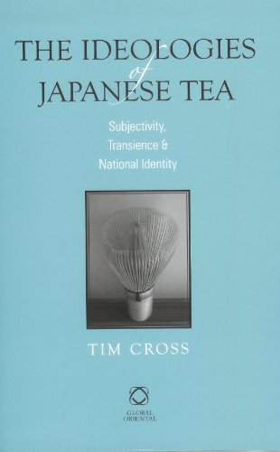 9781905246748: The Ideologies of Japanese Tea: Subjectivity, Transience and National Identity