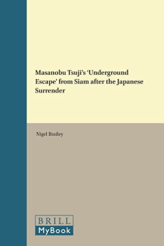 Stock image for Masanobu Tsuji's 'Underground Escape' from Siam After the Japanese Surrender for sale by Revaluation Books