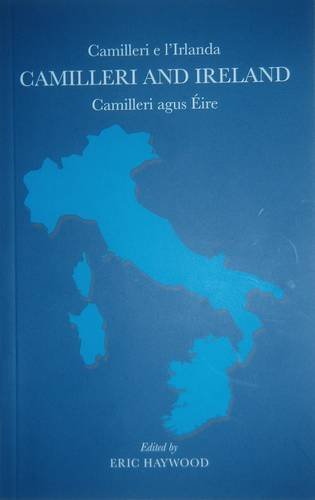 Camilleri and Ireland: Camilleri E L'Irlanda. Camilleri Agus Eire (English, Irish and Italian Edition) (9781905254712) by Camillleri, Andrea