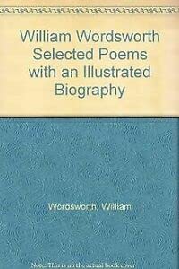 Beispielbild fr William Wordsworth Selected Poems with an Illustrated Biography zum Verkauf von AwesomeBooks