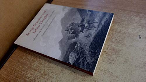 Beispielbild fr Savage Grandeur and Noblest Thoughts: Exhibition Catalogue Published to Accompany Exhibition at Wordsworth Trust 1st July 2010 - 12th June 2011: Discovering the Lake District 1750 - 1820 zum Verkauf von Brit Books