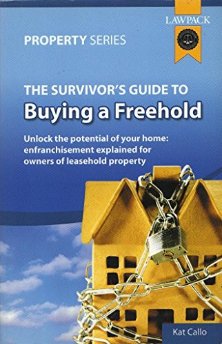 Beispielbild fr The Survivor's Guide to Buying a Freehold: Unlock the Potential of Your Home - Enfranchisement Explained for Owners of Leasehold Property zum Verkauf von WorldofBooks