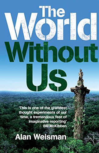 Beispielbild fr The World Without Us zum Verkauf von WorldofBooks