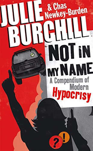 Stock image for Not in My Name: A Compendium of Modern Hypocrisy for sale by WorldofBooks