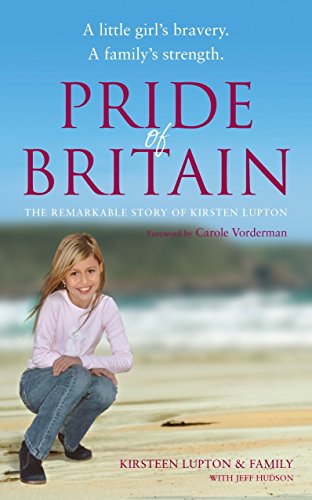 Stock image for Pride of Britain: A Little Girl's Bravery. A Family's Strength. for sale by WorldofBooks