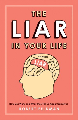 9781905264582: The Liar in Your Life: How Lies Work and What They Tell Us About Ourselves