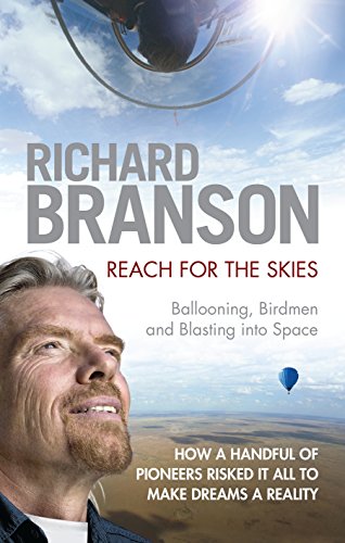Beispielbild fr Reach for the Skies: Ballooning, Birdmen and Blasting into Space zum Verkauf von WorldofBooks