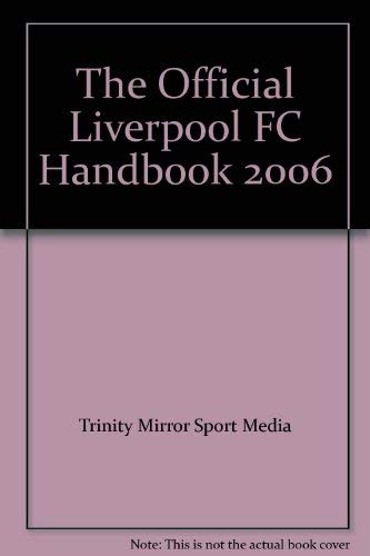 Stock image for The Liverpool FC Official Handbook 2006 for sale by AwesomeBooks