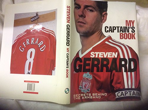 Imagen de archivo de Steven Gerrard - My Captain's Book Secrets Behind the Armband a la venta por SecondSale