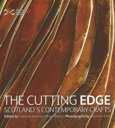 Stock image for The Cutting Edge: Scotland's Contemporary Crafts for sale by AwesomeBooks