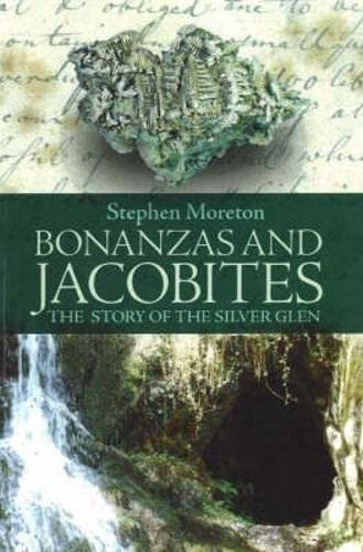 Beispielbild fr Bonanzas and Jacobites: The Story of the Silver Glen zum Verkauf von WorldofBooks