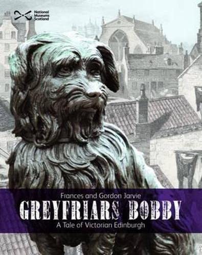 Imagen de archivo de Greyfriars Bobby: A Tale of Victorian Edinburgh a la venta por WorldofBooks