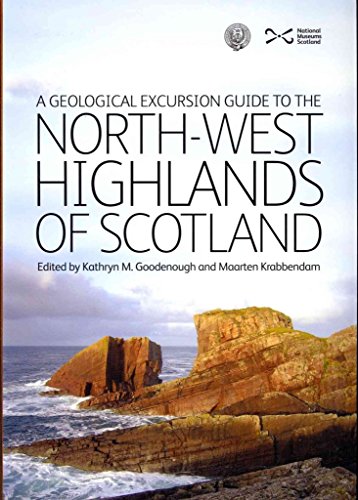Stock image for Geological Excursion Guide to the North-West Highlands of Scotland (A Geological Excursion Guide to) for sale by Front Cover Books