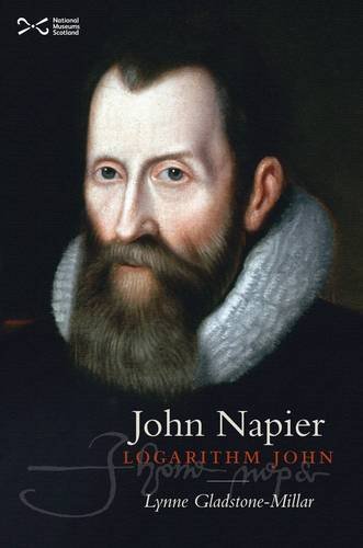 Stock image for John Napier: Logarithm John for sale by WorldofBooks