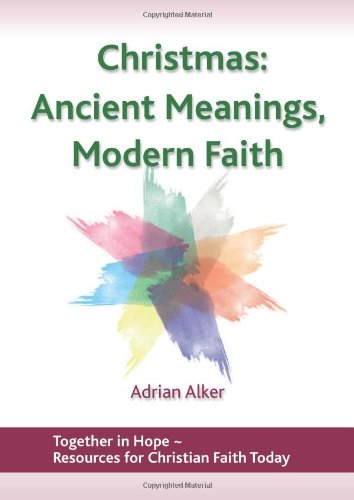 Stock image for Christmas: Ancient Meanings, Modern Faith (Together in Hope) for sale by AwesomeBooks