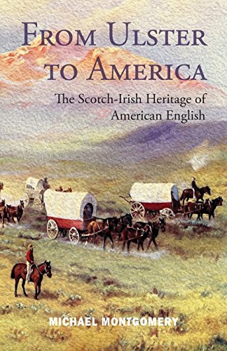 Beispielbild fr From Ulster to America : The Scotch-Irish Heritage of American English zum Verkauf von Better World Books