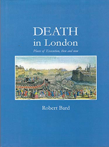 Stock image for Death in London: Places of Execution, Then and Now for sale by WorldofBooks