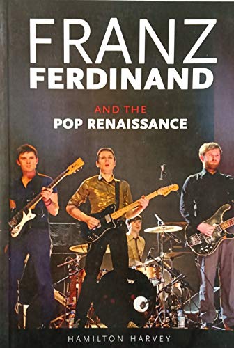 Stock image for Franz Ferdinand and the Pop Renaissance for sale by WorldofBooks