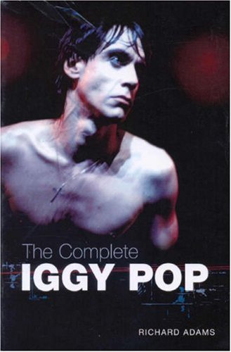 Beispielbild fr The Complete Iggy Pop zum Verkauf von SecondSale