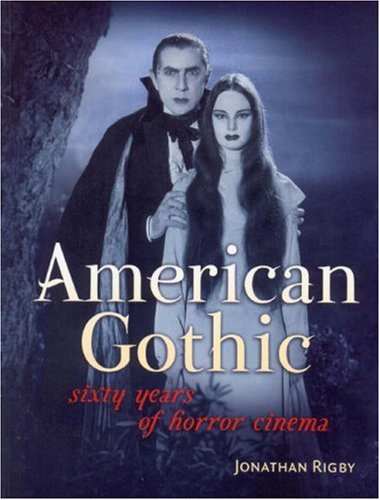 Beispielbild fr American Gothic: Sixty Years of Horror Cinema zum Verkauf von AwesomeBooks