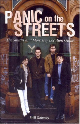 Beispielbild fr Panic on the Streets: The "Smiths" Location Guide: The "Smiths" Location Guide zum Verkauf von WorldofBooks