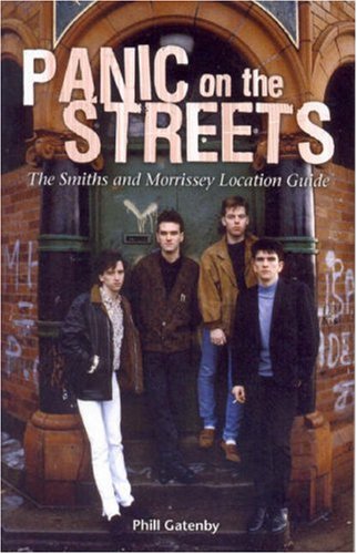 Imagen de archivo de Panic on the Streets: The "Smiths" Location Guide: The "Smiths" Location Guide a la venta por WorldofBooks