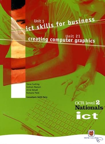 Beispielbild fr ICT for OCR National Level 2 Student Book: Unit 1 ICT skills for business and Unit 21 Creating computer graphics: Units 1 and 21 Student Book (OCR Nationals in ICT Level 2) zum Verkauf von WorldofBooks