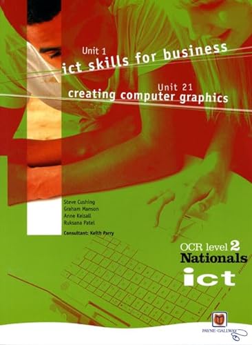 Stock image for ICT for OCR National Level 2 Student Book: Unit 1 ICT skills for business and Unit 21 Creating computer graphics: Units 1 and 21 Student Book (OCR Nationals in ICT Level 2) for sale by Reuseabook
