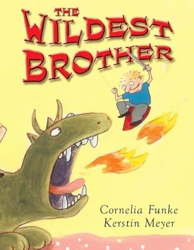 The Wildest Brother (9781905294039) by Funke, Cornelia; Illustr By Kerstin Meyer