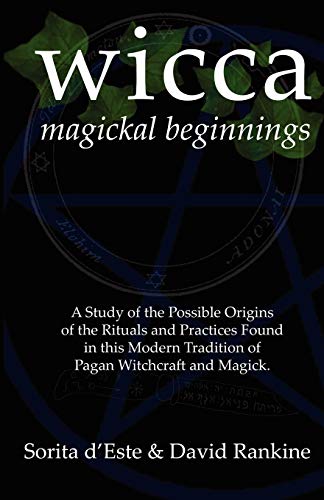 Beispielbild fr Wicca Magickal Beginnings: A Study of the Possible Origins of the Rituals and Practices Found in This Modern Tradition of Pagan Witchcraft and Magick: 2 zum Verkauf von WorldofBooks
