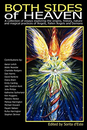 Beispielbild fr BOTH SIDES OF HEAVEN - A COLLECTION OF ESSAYS EXPLORING THE ORIGINS, HISTORY, NATURE AND MAGICAL PRACTICES OF ANGELS, FALLEN ANGELS AND DEMONS zum Verkauf von Greener Books