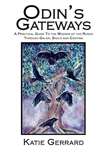 Beispielbild fr Odin's Gateways: A Practical Guide to the Wisdom of the Runes, Through Galdr, Sigils and Casting: 1 zum Verkauf von WorldofBooks