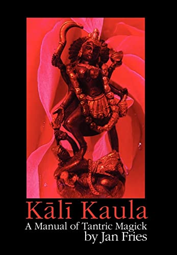 9781905297405: Kali Kaula: A Manual of Tantric Magick