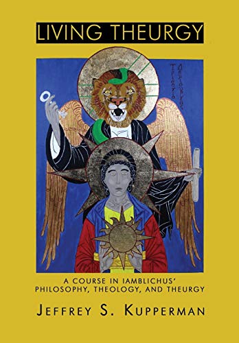 9781905297719: Living Theurgy: A Course in Iamblichus' Philosophy, Theology and Theurgy