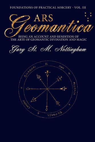 Beispielbild fr Ars Geomantica: Being an Account and Rendition of the Arte of Geomantic Divination and Magic (Foundations of Practical Sorcery) zum Verkauf von Decluttr