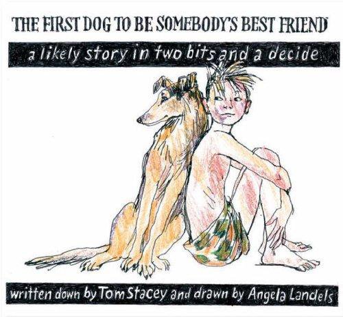 Imagen de archivo de The First Dog to be Somebody's Best Friend: a Likely Story in Two Bits and a Decide a la venta por WorldofBooks