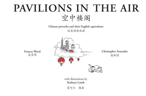 Stock image for Pavillions in the Air : Chinese Proverbs and Their English Equivalents for sale by Better World Books
