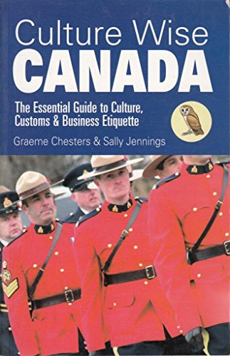 Imagen de archivo de Culture Wise Canada : The Essential Guide to Culture, Customs and Business Etiquette a la venta por Better World Books: West