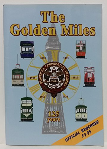 Beispielbild fr 125 Golden Miles - Blackpool Trams 125 Years zum Verkauf von WorldofBooks