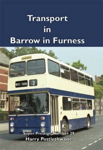 Stock image for Transport in Barrow in Furness: Super Prestige, No. 29 (Super Prestige Series) for sale by WorldofBooks