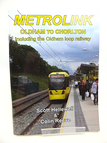 Stock image for Metrolink - Oldham to Chorlton Including the Oldham Loop Railway for sale by Jt,s junk box