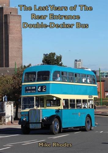 Stock image for Last Years of the Rear Entrance Double-Decker Bus for sale by WorldofBooks