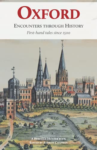 Beispielbild fr Oxford: Encounters through History: First-hand tales since 1500 zum Verkauf von WorldofBooks